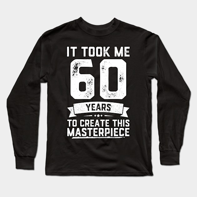 Funny 60th Birthday Shirt Adult 60 Years Old Joke Gift Long Sleeve T-Shirt by trendingoriginals